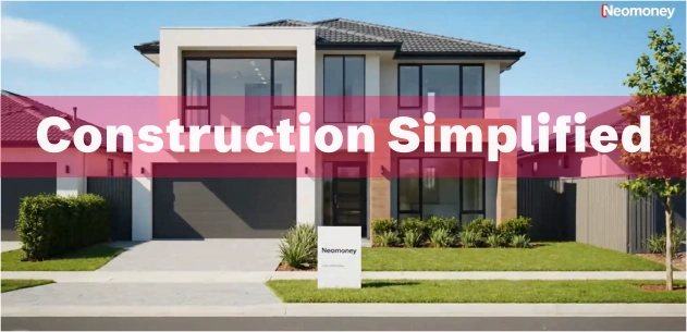 Construction Loans Simplified. Neomoney